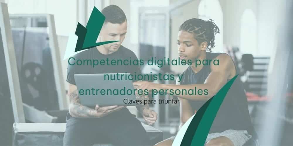 Competencias digitales para nutricionistas y entrenadores personales