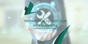 Herramientas tecnológicas para abogados