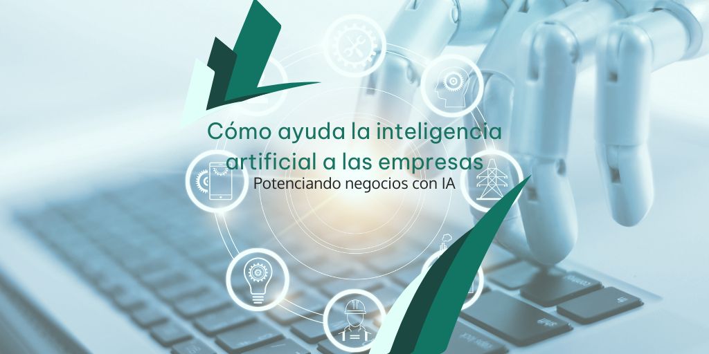 Como ayuda la inteligencia artificial a las empresas